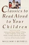 Book cover for Classics to Read Aloud to Your Children by William F. Russell