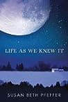 Book cover for Life As We Knew It (Last Survivors, #1) by Susan Beth Pfeffer