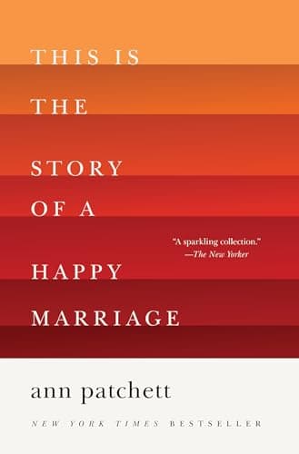 Book cover for This Is the Story of a Happy Marriage by Ann Patchett