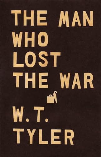 Book cover for The Man Who Lost the War by W. T. Tyler