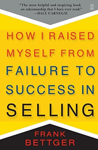 Book cover for How I Raised Myself From Failure to Success in Selling by Frank Bettger