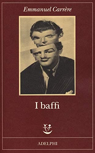 Book cover for I baffi by Emmanuel Carrère