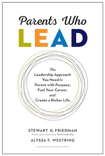 Book cover for Parents Who Lead by Stewart D. Friedman