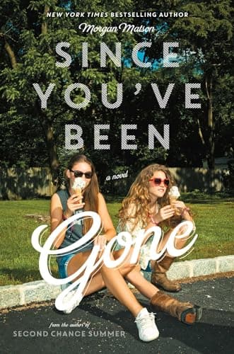 Book cover for Since You've Been Gone by Morgan Matson